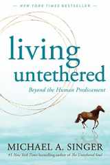 9781648480935-1648480934-Living Untethered: Beyond the Human Predicament