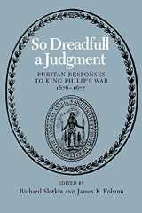 9780819560582-0819560588-So Dreadfull a Judgment: Puritan Responses to King Philip's War, 1676–1677
