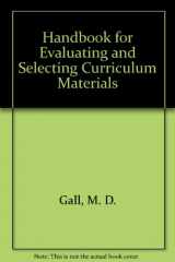 9780205073016-0205073018-Handbook for Evaluating and Selecting Curriculum Materials