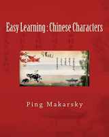 9781456416348-1456416340-Easy Learning : Chinese Characters: Chinese Characters Complete Learning Guide—an excellent book with hundreds of pictures and detailed explanations ... to master Chinese characters in a short time.