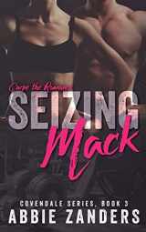 9781728796338-1728796334-Seizing Mack: A Contemporary Love Story (Covendale)
