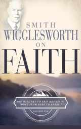 9780883685310-0883685310-Smith Wigglesworth on Faith