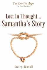 9781641407403-1641407409-Lost In Thought...Samantha's Story (Knotted Rope: The Ties That Bind)