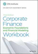 9781119743811-1119743818-Corporate Finance Workbook: Economic Foundations and Financial Modeling (CFA Institute Investment Series)
