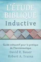 9781563449765-1563449765-Étude biblique inductive: Guide exhaustif pour la pratique de l'herméneutique (French Edition)