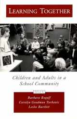9780195160314-0195160312-Learning Together: Children and Adults in a School Community (Psychology)