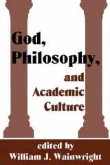 9780788503023-0788503022-God, Philosophy and Academic Culture: A Discussion between Scholars in the AAR and APA (AAR Reflection and Theory in the Study of Religion)