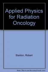 9780944838617-0944838618-Applied Physics for Radiation Oncology