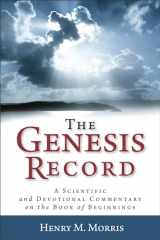 9780801072826-0801072824-The Genesis Record: A Scientific and Devotional Commentary on the Book of Beginnings