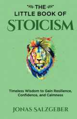 9783952506936-3952506931-The Little Book of Stoicism: Timeless Wisdom to Gain Resilience, Confidence, and Calmness