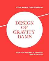 9781780393629-1780393628-Design of Gravity Dams: Design Manual for Concrete Gravity Dams (A Water Resources Technical Publication)