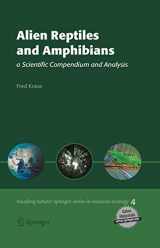 9781402089459-1402089457-Alien Reptiles and Amphibians: a Scientific Compendium and Analysis (Invading Nature - Springer Series in Invasion Ecology, 4)