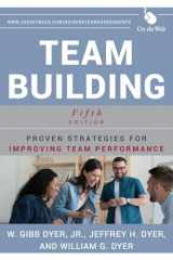 9781118105139-1118105133-Team Building: Proven Strategies for Improving Team Performance