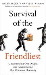 9781786078834-178607883X-Survival of the Friendliest: Understanding Our Origins and Rediscovering Our Common Humanity