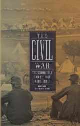 9781598531442-1598531441-The Civil War: The Second Year Told By Those Who Lived It (LOA #221) (Library of America: The Civil War Collection)