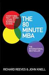 9781472223623-1472223624-The 80 Minute MBA: Everything You'll Never Learn at Business School