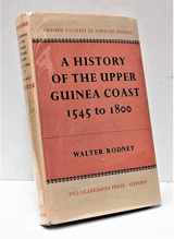 9780198216513-0198216513-A history of the Upper Guinea Coast, 1545-1800 (Oxford studies in African affairs)