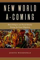 9781479865857-1479865850-New World A-Coming: Black Religion and Racial Identity during the Great Migration