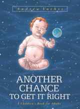 9781569718322-1569718326-Another Chance to Get It Right: A Children's Book for Adults (3rd edition)
