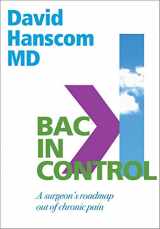 9780988272996-0988272997-Back in Control: A Surgeon's Roadmap Out of Chronic Pain, 2nd Edition