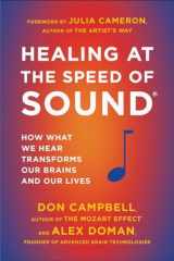 9780452298552-0452298555-Healing at the Speed of Sound: How What We Hear Transforms Our Brains and Our Lives