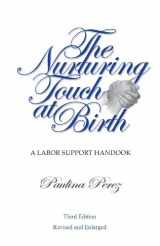 9780964115927-0964115921-The Nurturing Touch at Birth: a Labor Support Handbook- Third Edition