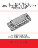 9781482033618-1482033615-The Ultimate Miniature Harmonica Tunebook: 365 Tunes for the Four Hole Harmonica