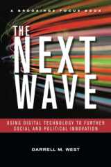 9780815724759-0815724756-The Next Wave: Using Digital Technology to Further Social and Political Innovation (Brookings FOCUS Book)
