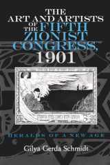9780815630302-0815630301-The Art and Artists of the Fifth Zionist Congress, 1901: Heralds of a New Age (Judaic Traditions in Literature, Music, and Art)