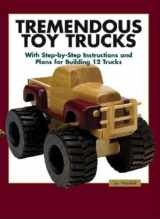 9781561583997-1561583995-Tremendous Toy Trucks