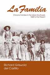 9780268012724-0268012725-La Familia: Chicano Families in the Urban Southwest, 1848 to the Present