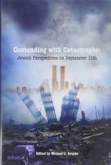 9781602040182-1602040184-Contending with Catastrophe: Jewish Perspectives on September 11th