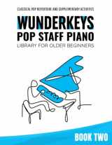 9781777941987-1777941989-WunderKeys Pop Staff Piano Library For Older Beginners, Book Two: Classical Pop Repertoire And Supplementary Activities