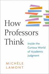 9780674057333-0674057333-How Professors Think: Inside the Curious World of Academic Judgment