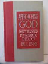 9780802406545-0802406548-Approaching God: Daily Readings in Systematic Theology