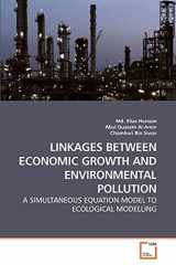 9783639256567-3639256565-LINKAGES BETWEEN ECONOMIC GROWTH AND ENVIRONMENTAL POLLUTION: A SIMULTANEOUS EQUATION MODEL TO ECOLOGICAL MODELLING