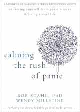 9781608825264-1608825264-Calming the Rush of Panic: A Mindfulness-Based Stress Reduction Guide to Freeing Yourself from Panic Attacks and Living a Vital Life