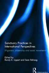 9780415673464-0415673461-Sanctuary Practices in International Perspectives: Migration, Citizenship and Social Movements