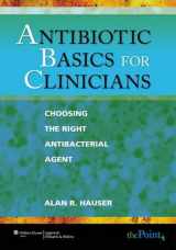9780781794640-0781794641-Antibiotic Basics for Clinicians: Choosing The Right Antibacterial Agent