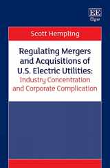 9781839109454-1839109459-Regulating Mergers and Acquisitions of U.S. Electric Utilities: Industry Concentration and Corporate Complication