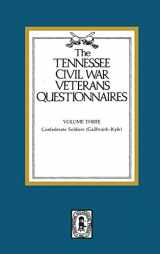 9780893082185-089308218X-Tennessee Civil War Veteran Questionnaires, Vol. 3: Confederate Soldiers (Gailbraith-Kyle)