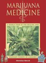 9780892819331-0892819332-Marijuana Medicine: A World Tour of the Healing and Visionary Powers of Cannabis