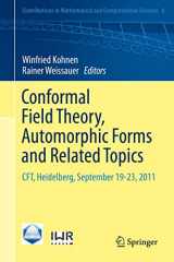 9783662438305-3662438305-Conformal Field Theory, Automorphic Forms and Related Topics: CFT, Heidelberg, September 19-23, 2011 (Contributions in Mathematical and Computational Sciences, 8)