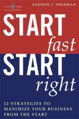 9781419596803-1419596802-Start Fast Start Right: 12 Strategies to Maximize Your Business From the Start