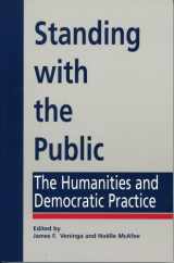 9780923993054-0923993053-Standing With the Public: The Humanities and Democratic Practice