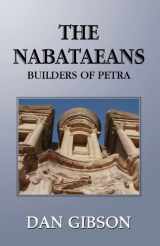 9781413427349-1413427340-The Nabataeans: Builders Of Petra