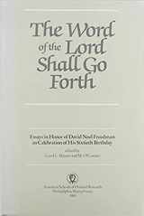 9780931464195-0931464196-The Word of the Lord Shall Go Forth: Essays in Honor of David Noel Freedman in Celebration of His Sixtieth Birthday
