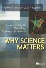 9781405130493-1405130490-Why Science Matters: Understanding the Methods of Psychological Research