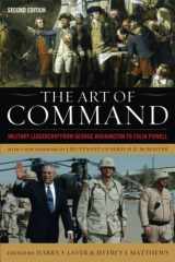 9780813174150-0813174155-The Art of Command: Military Leadership from George Washington to Colin Powell (American Warriors Series)