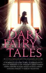 9781953553034-1953553036-Dark Fairy Tales: A Midnight Dynasty Anthology
